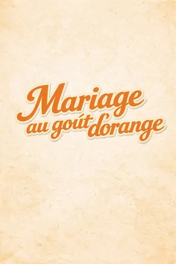 Mariage au goût d'orange Film izle